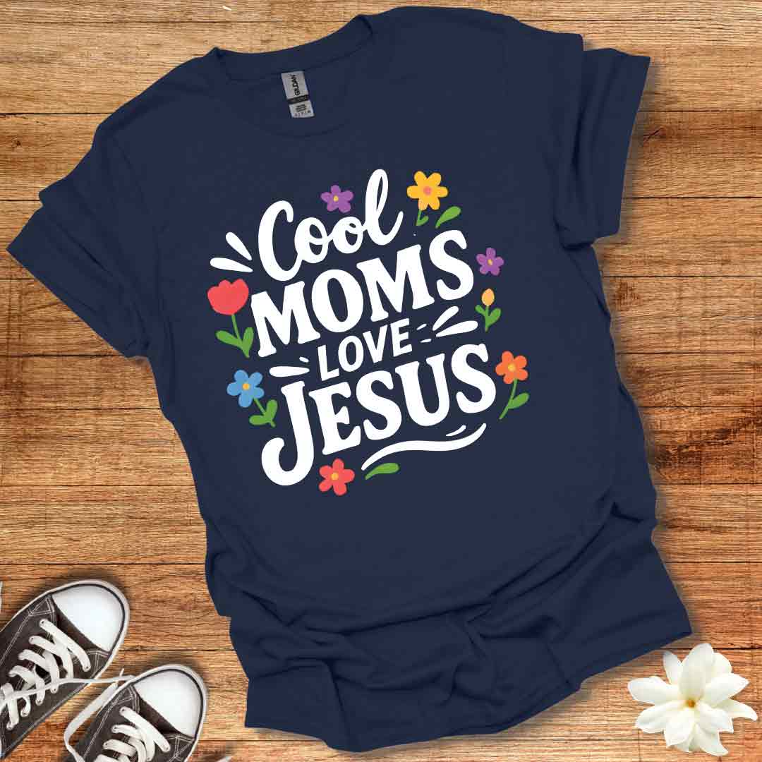 Cool Moms Love Jesus T-Shirt