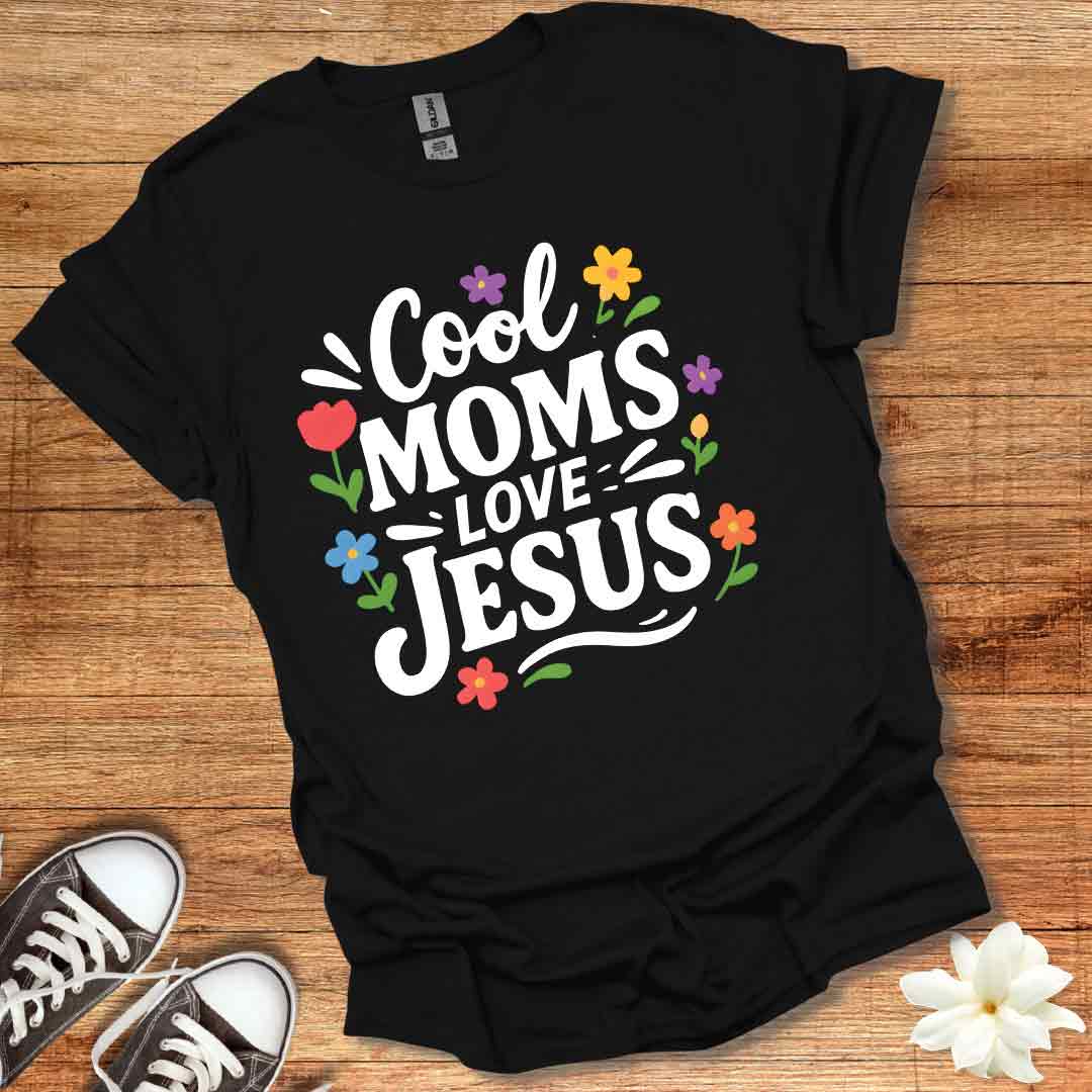 Cool Moms Love Jesus T-Shirt