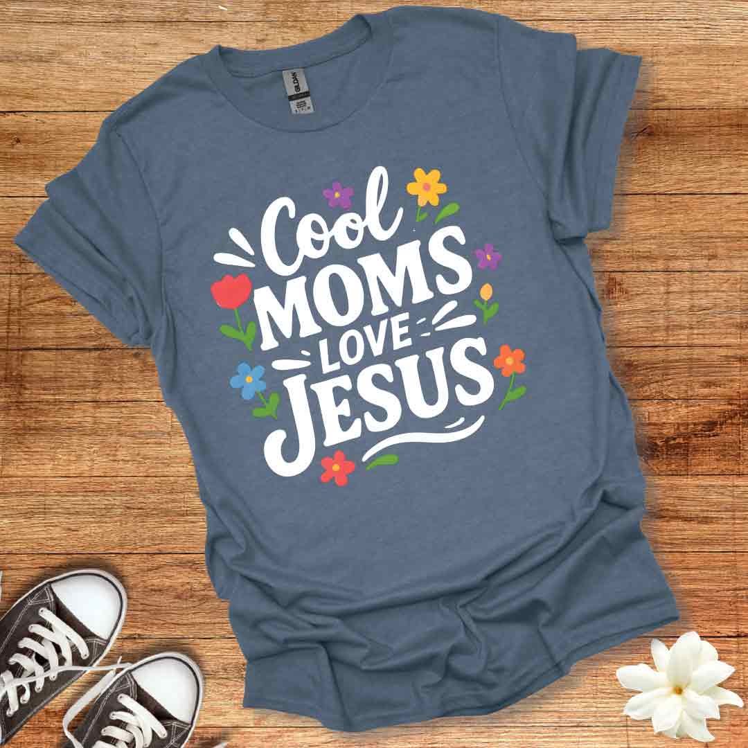 Cool Moms Love Jesus T-Shirt