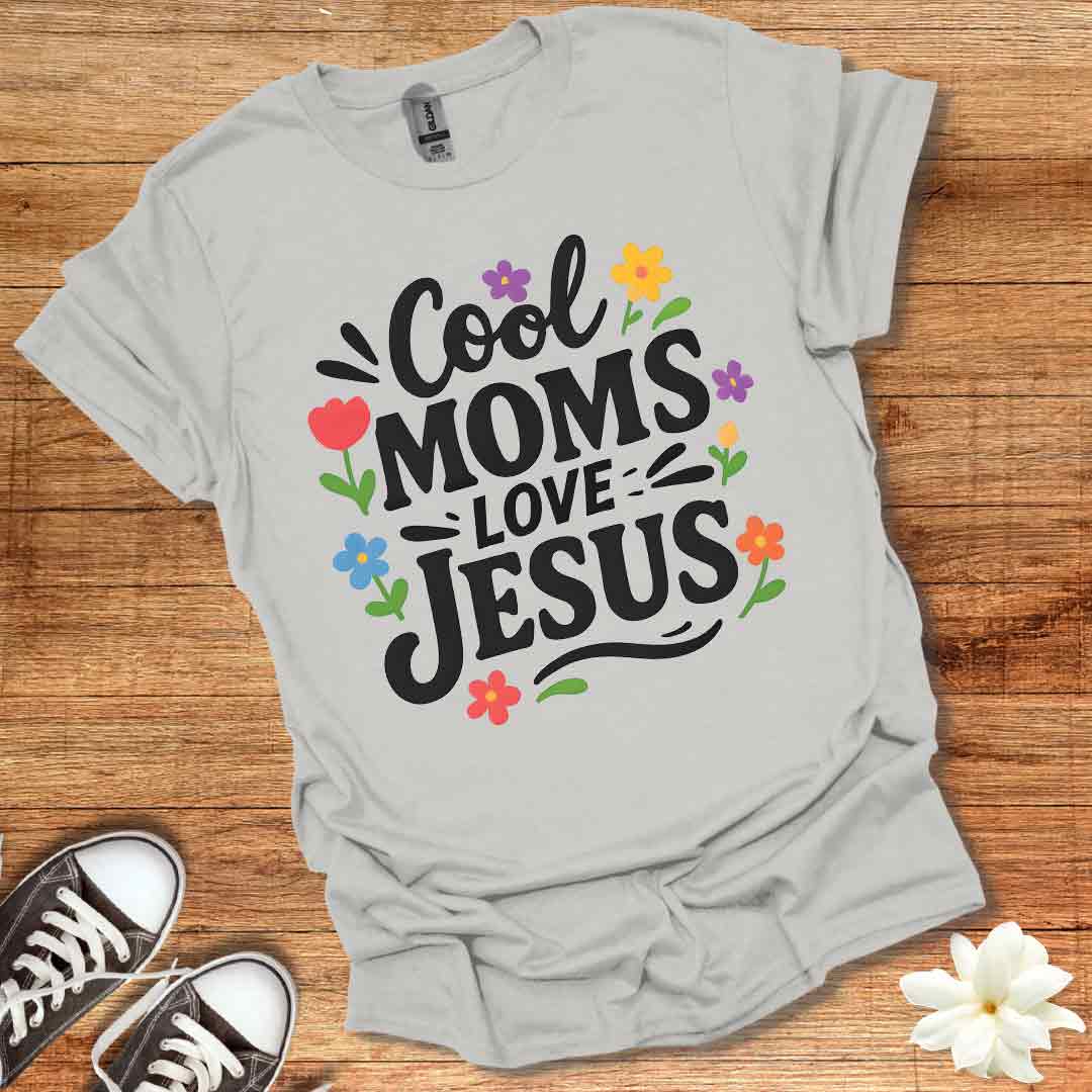 Cool Moms Love Jesus T-Shirt