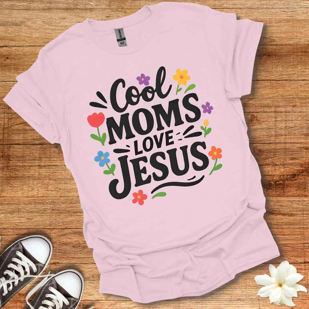 Cool Moms Love Jesus T-Shirt