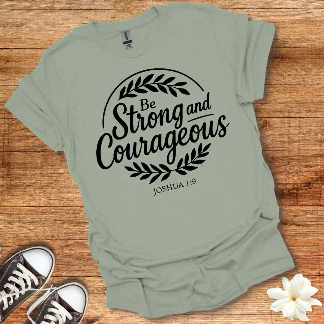 Strong and Courageous T-Shirt