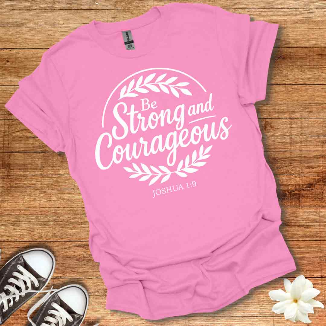 Strong and Courageous T-Shirt