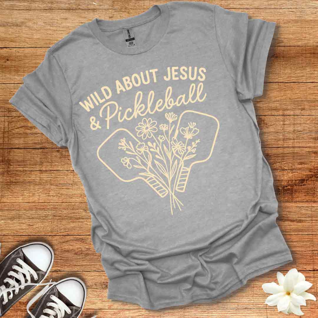 Wild About Jesus & Pickleball T-Shirt