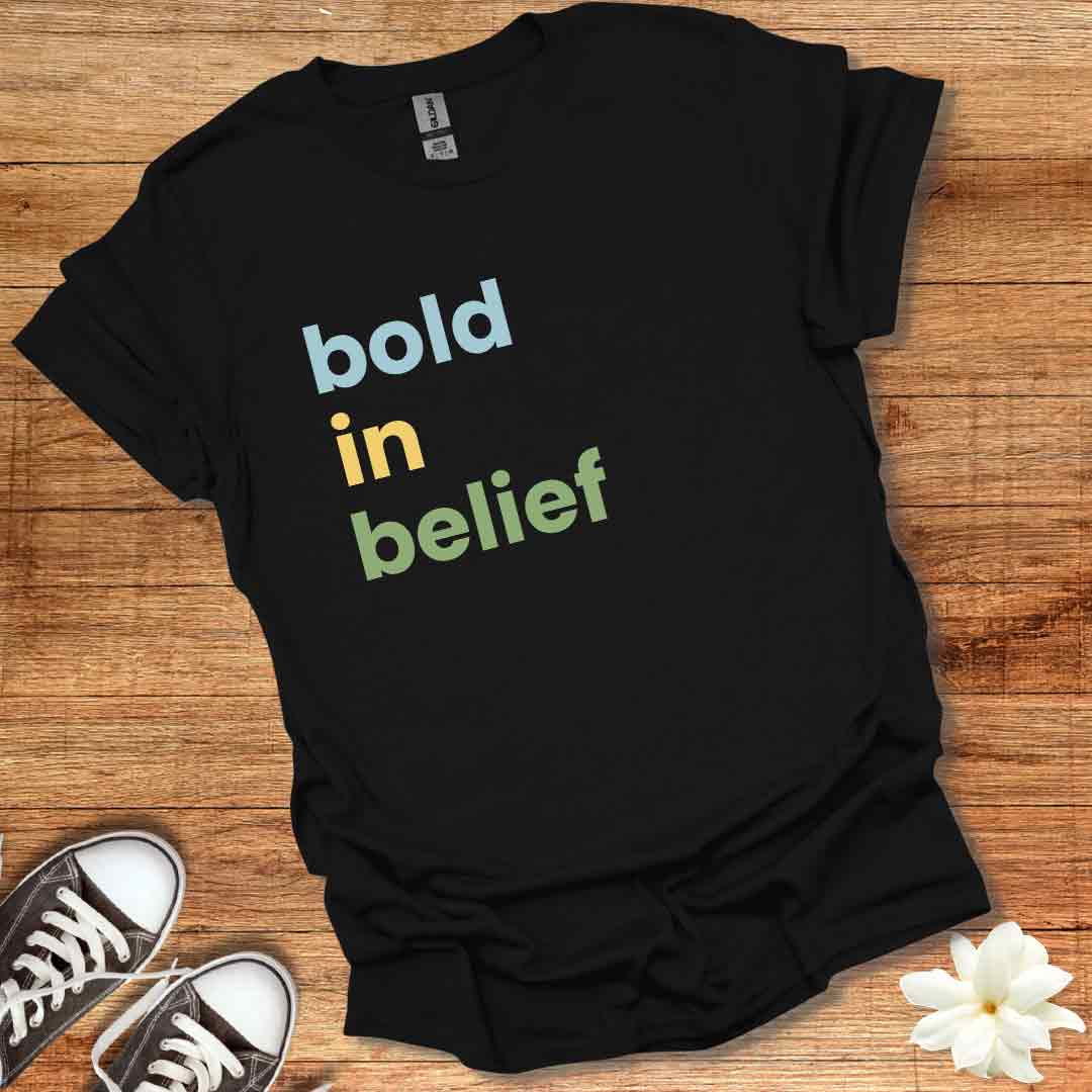 Bold in Belief T-Shirt