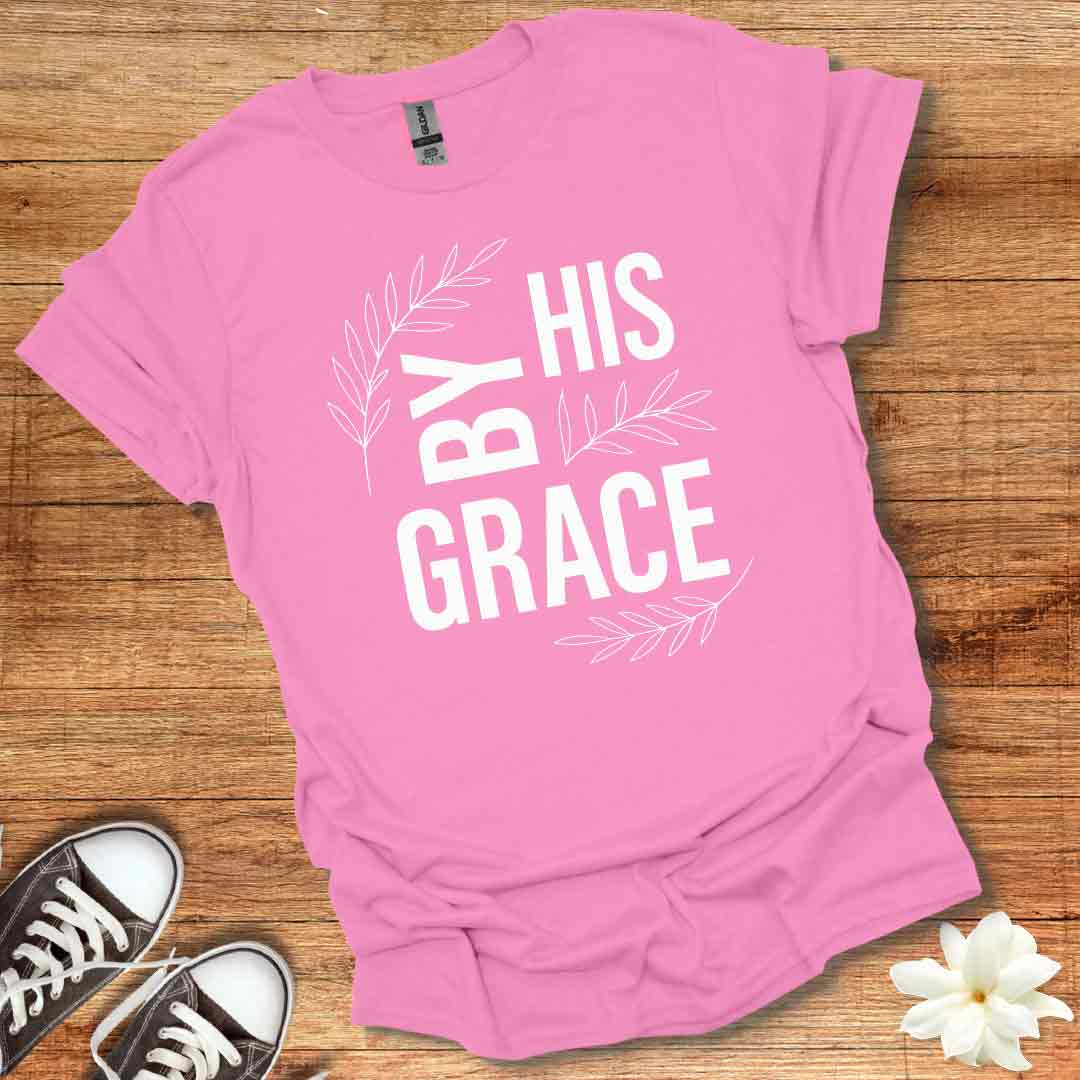 By His Grace T-Shirt