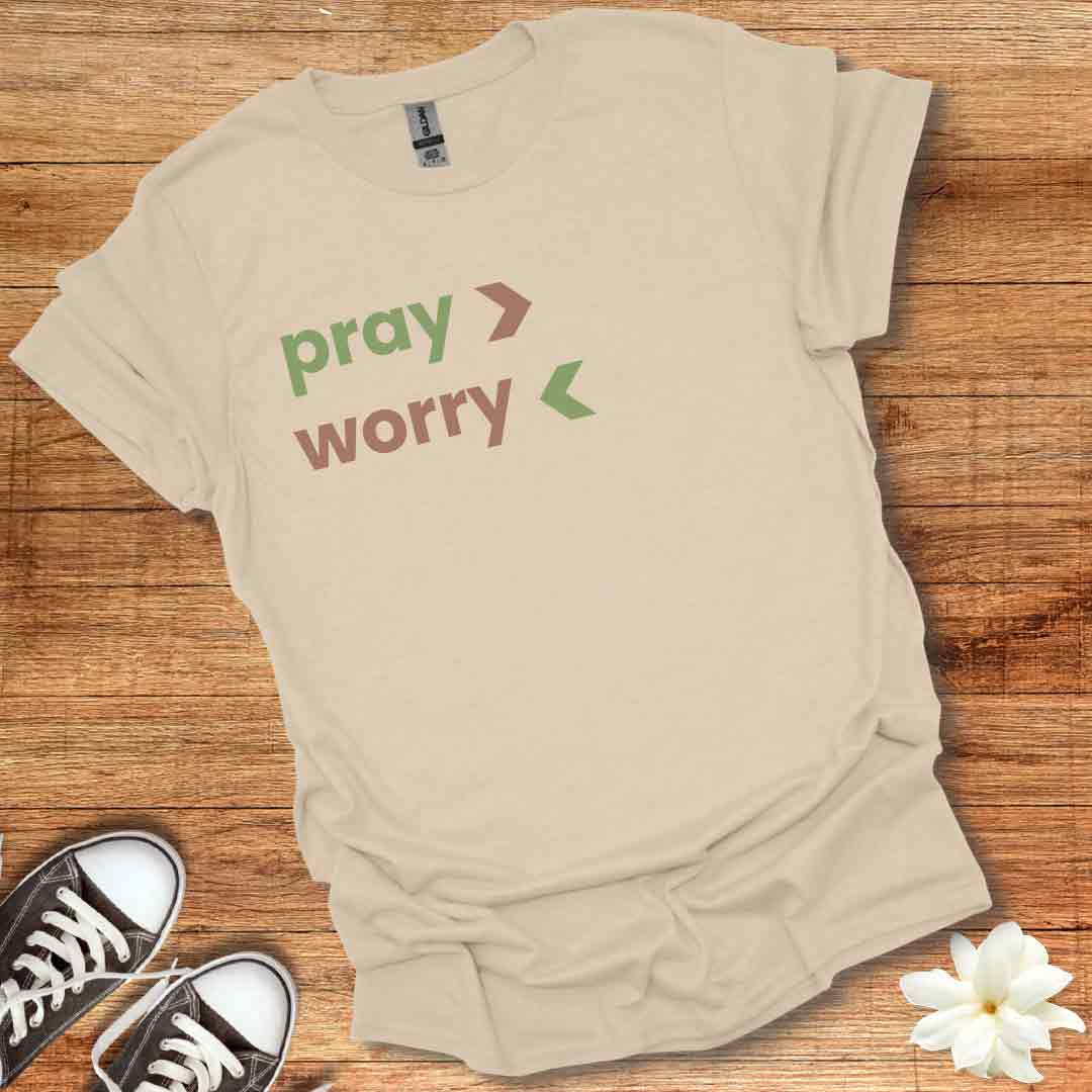 Pray More Worry Less T-Shirt