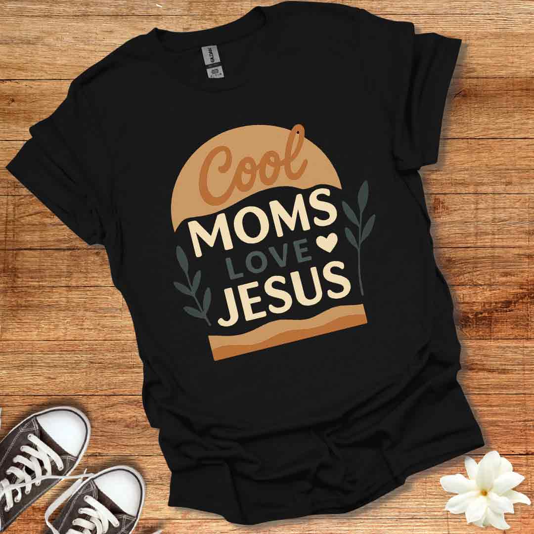 Cool Moms Love Jesus T-Shirt