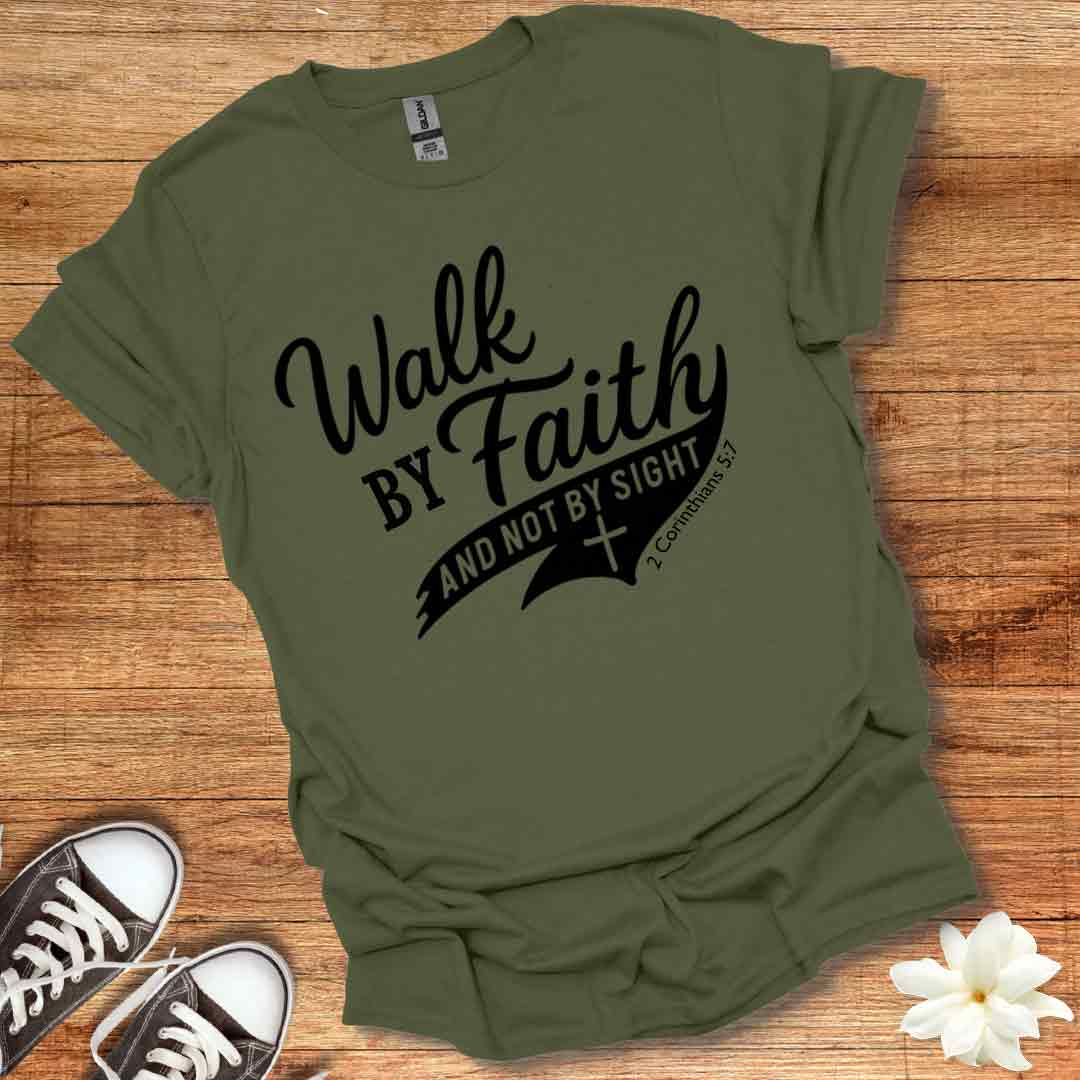 Walk By Faith T-Shirt