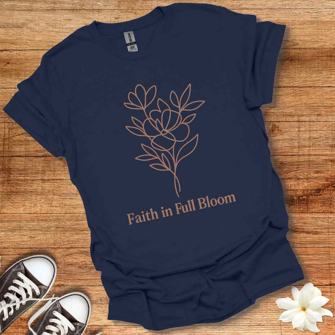 Faith in Full Bloom T-Shirt