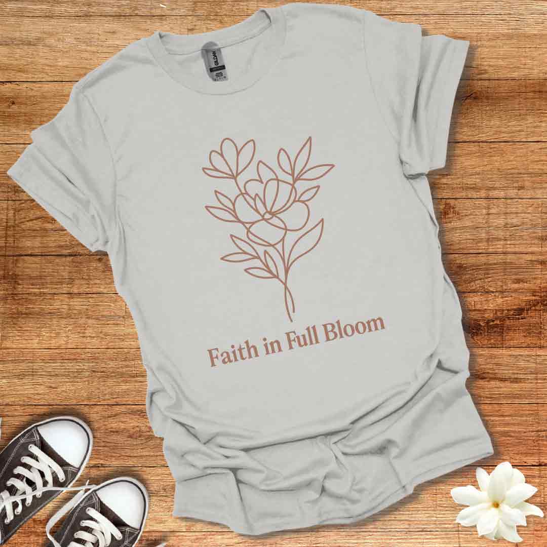 Faith in Full Bloom T-Shirt