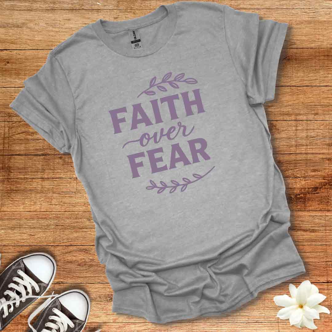 Faith over Fear T-Shirt