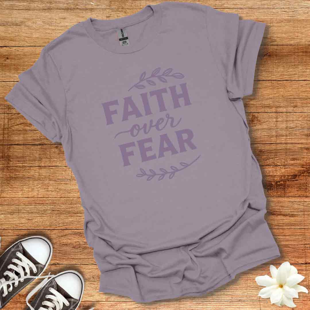 Faith over Fear T-Shirt