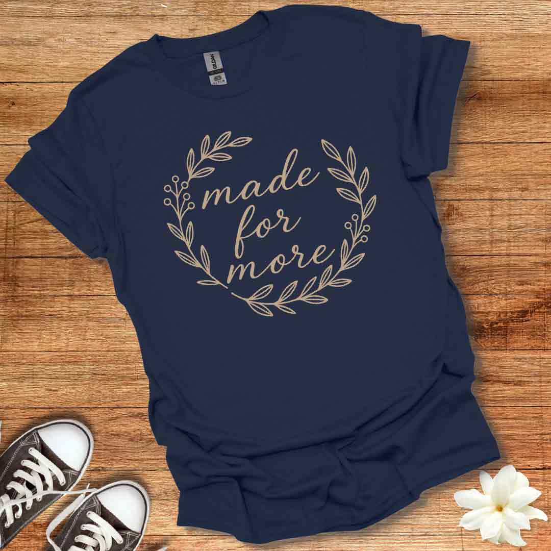Made For More T-Shirt