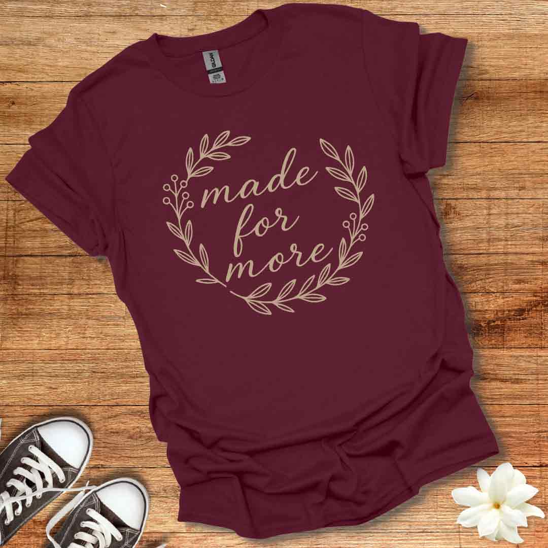 Made For More T-Shirt