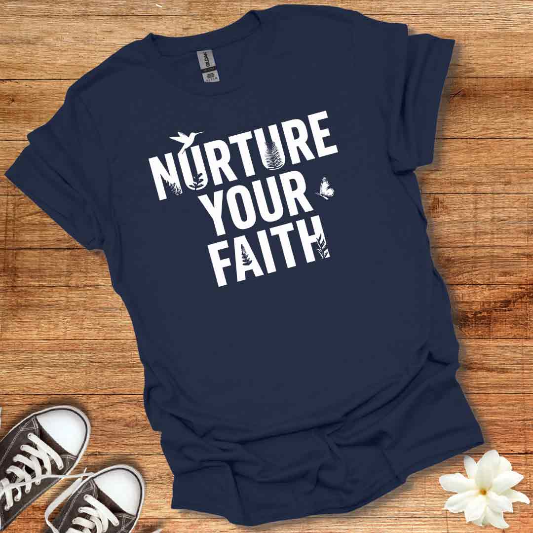 Nurture Your Faith T-Shirt
