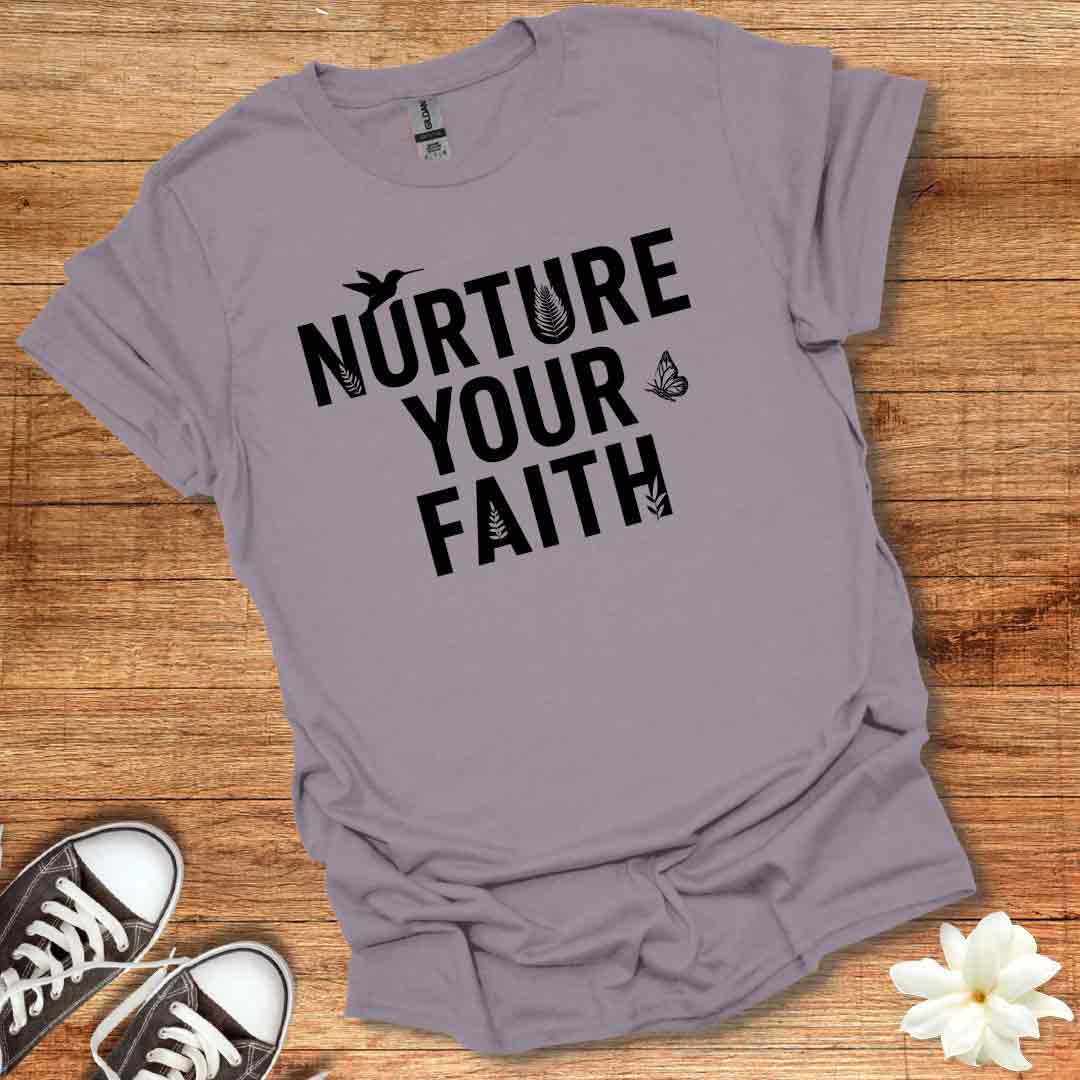 Nurture Your Faith T-Shirt