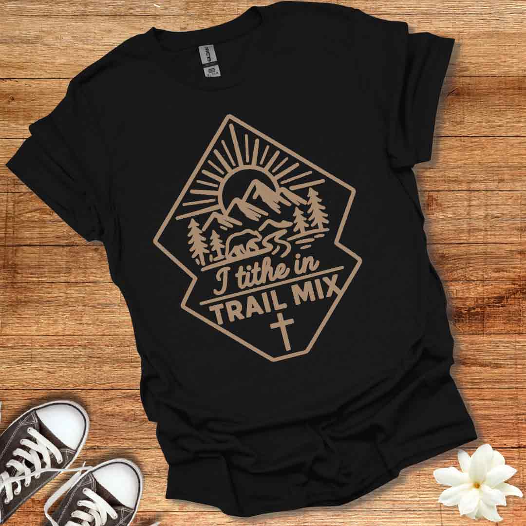 I Tithe in Trail Mix T-Shirt