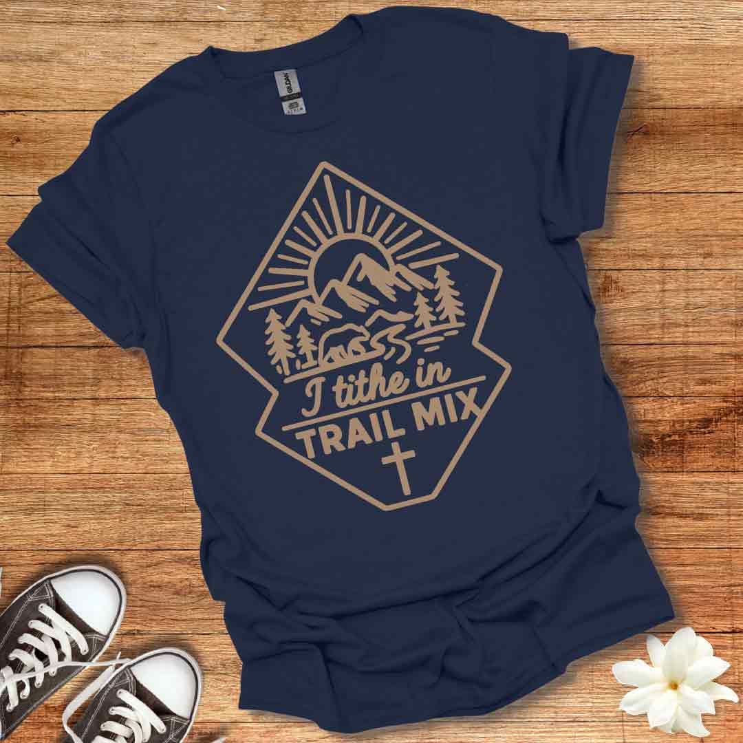 I Tithe in Trail Mix T-Shirt