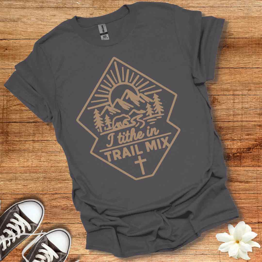 I Tithe in Trail Mix T-Shirt