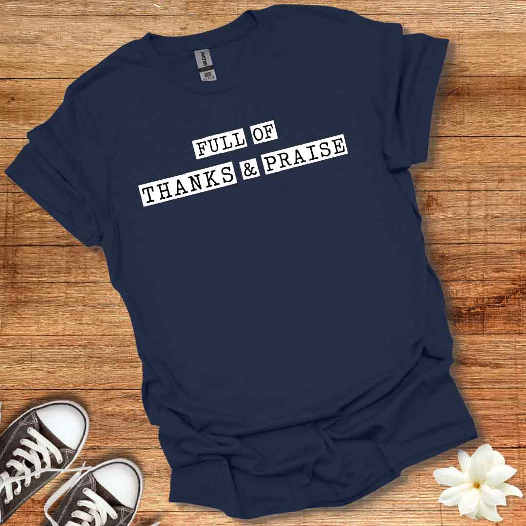 Full of Thanks & Praise T-Shirt