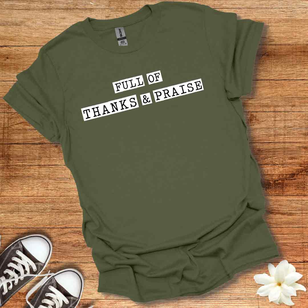 Full of Thanks & Praise T-Shirt