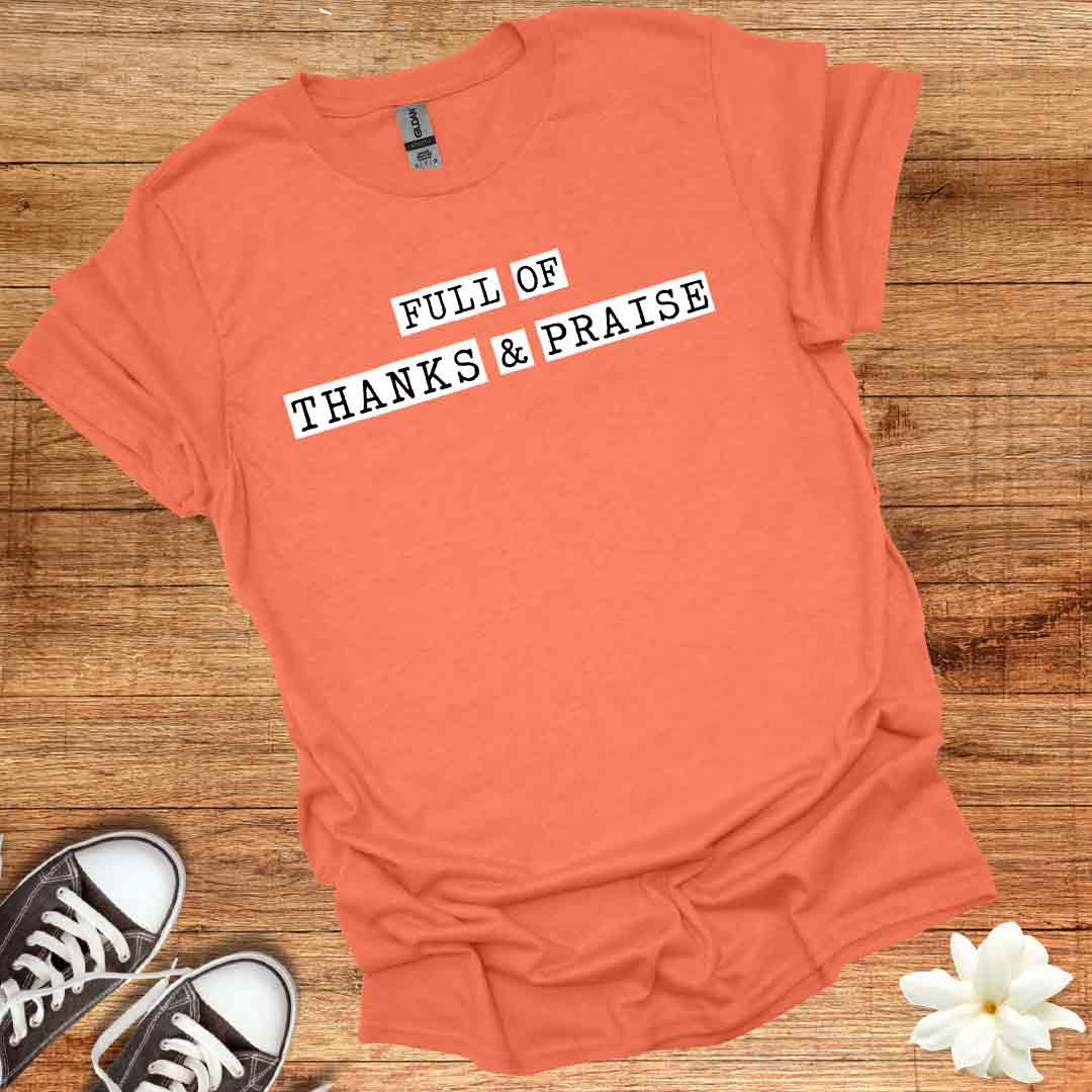 Full of Thanks & Praise T-Shirt