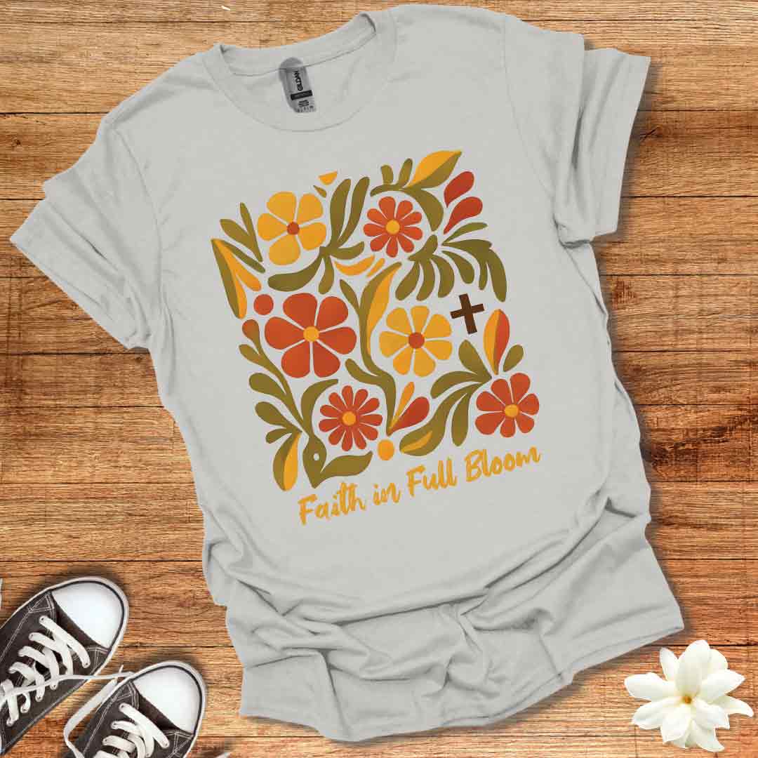 Faith in Full Bloom T-Shirt