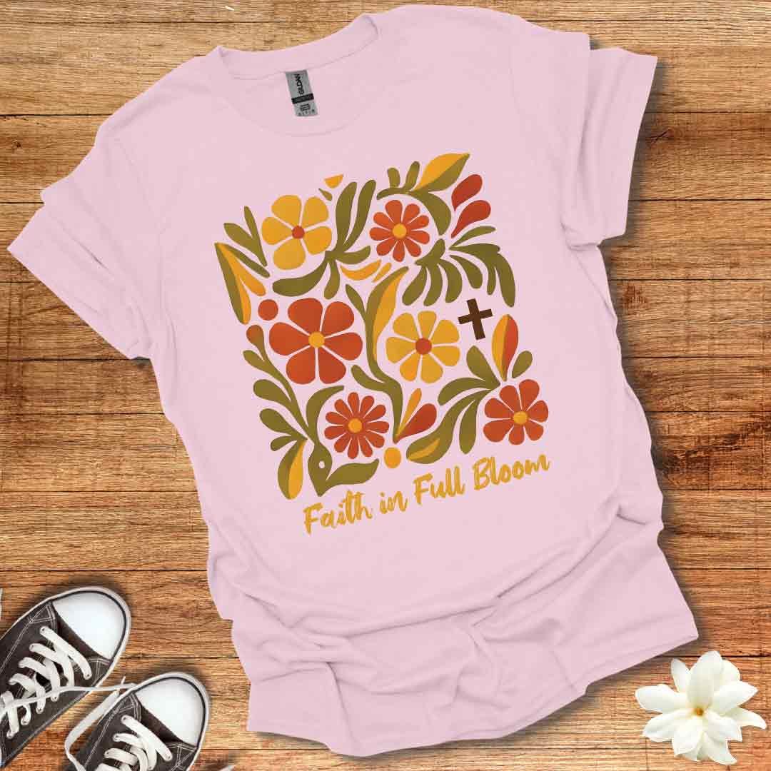 Faith in Full Bloom T-Shirt