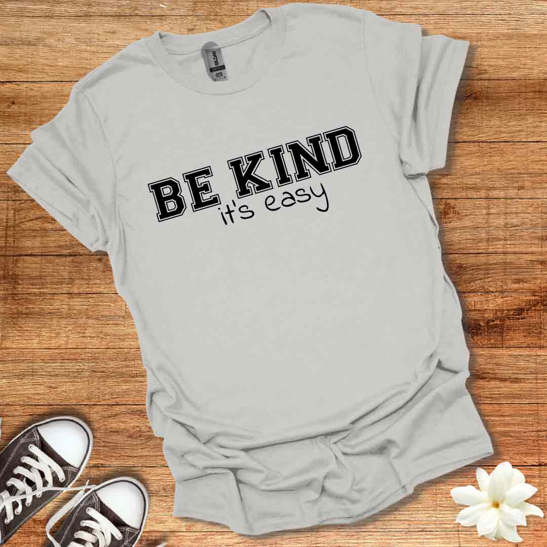 Be Kind It's Easy T-Shirt