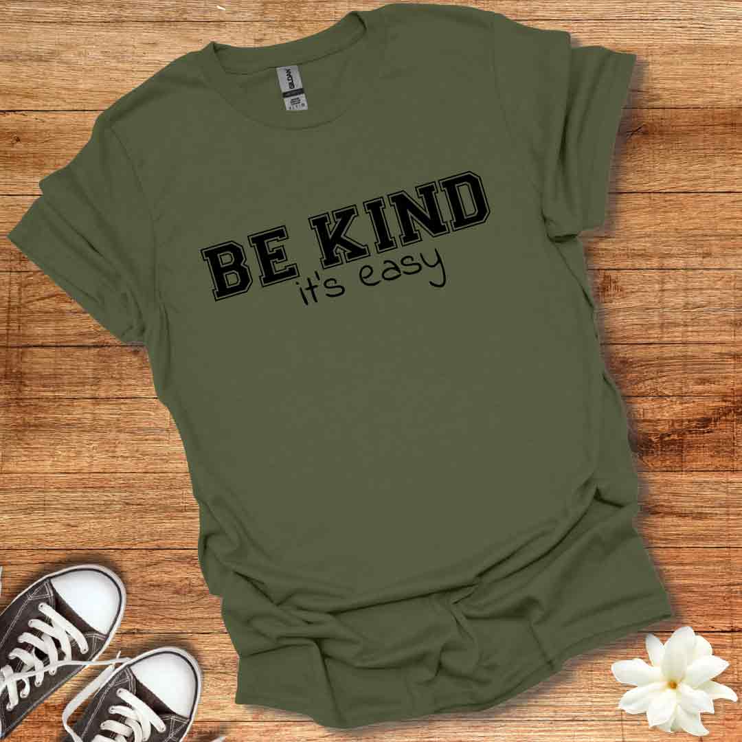 Be Kind It's Easy T-Shirt