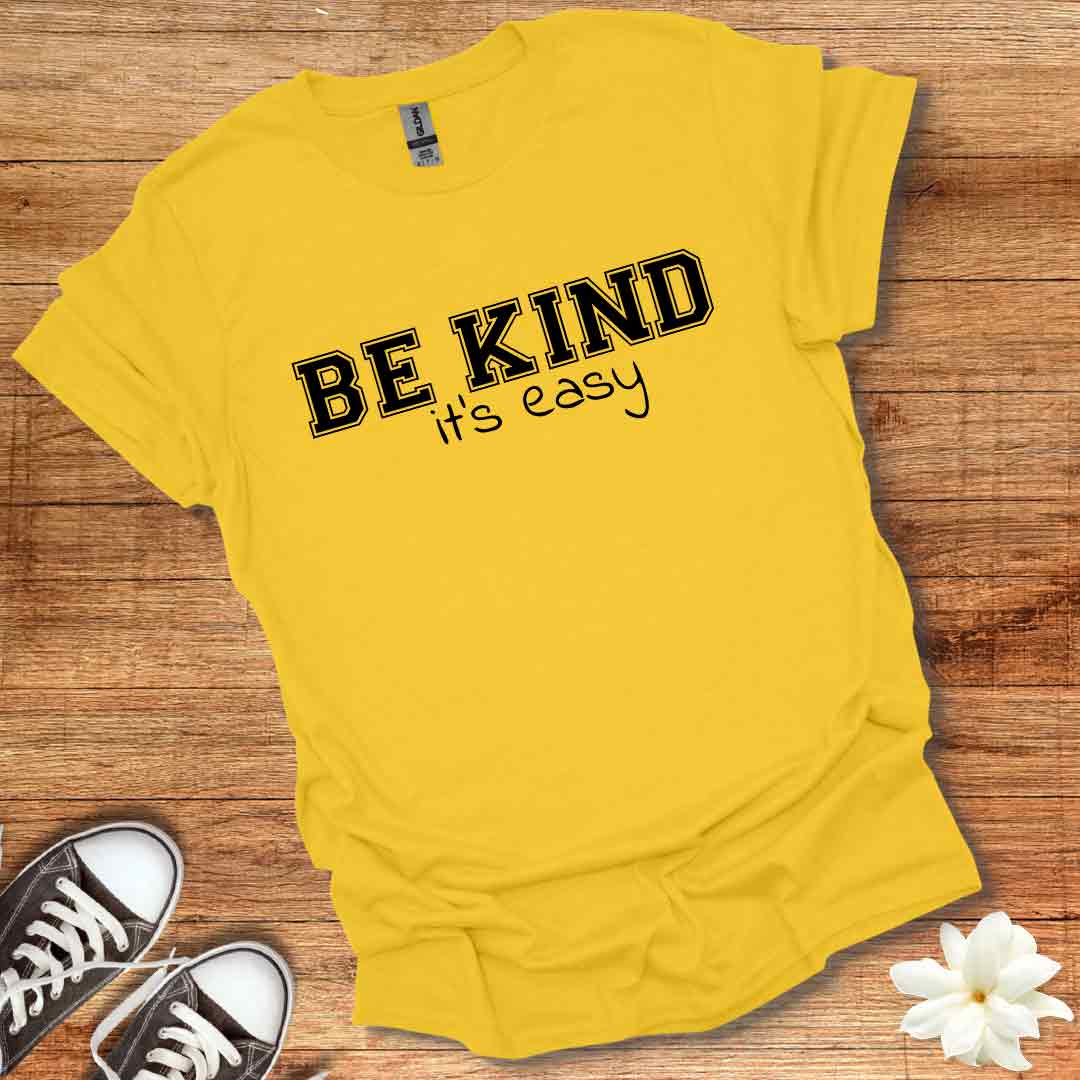 Be Kind It's Easy T-Shirt