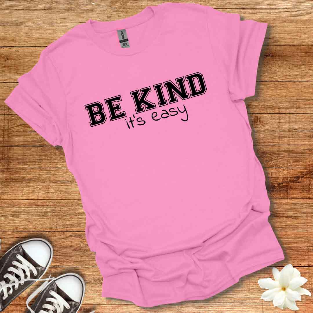 Be Kind It's Easy T-Shirt