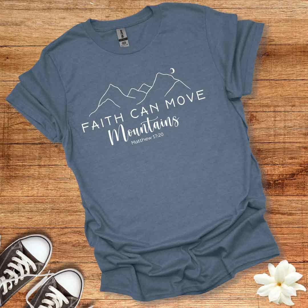 Faith Can Move Mountains T-Shirt