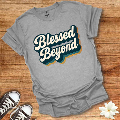 Blessed Beyond 3D T-Shirt