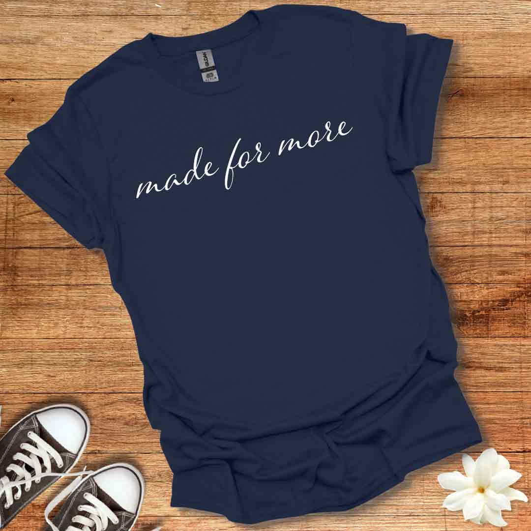 Made for More T-Shirt