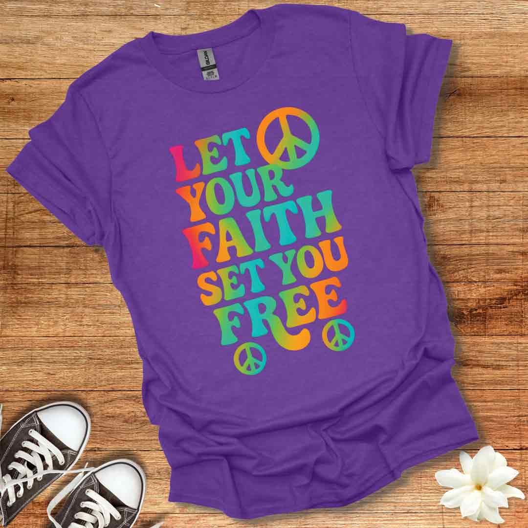 Faith Set You Free T-Shirt