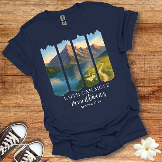 Faith Can Move Mountains T-Shirt