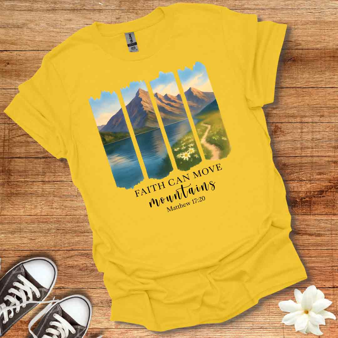 Faith Can Move Mountains T-Shirt