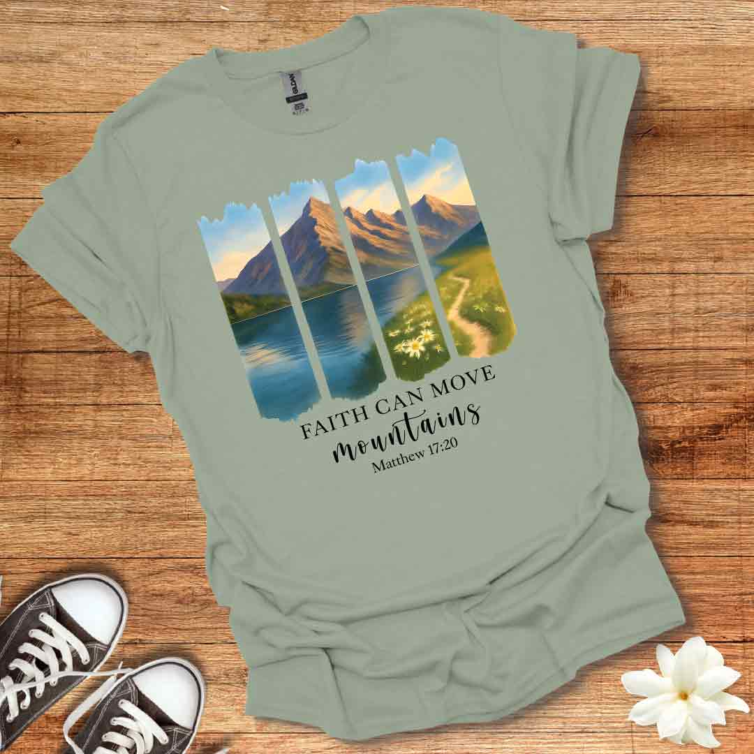Faith Can Move Mountains T-Shirt