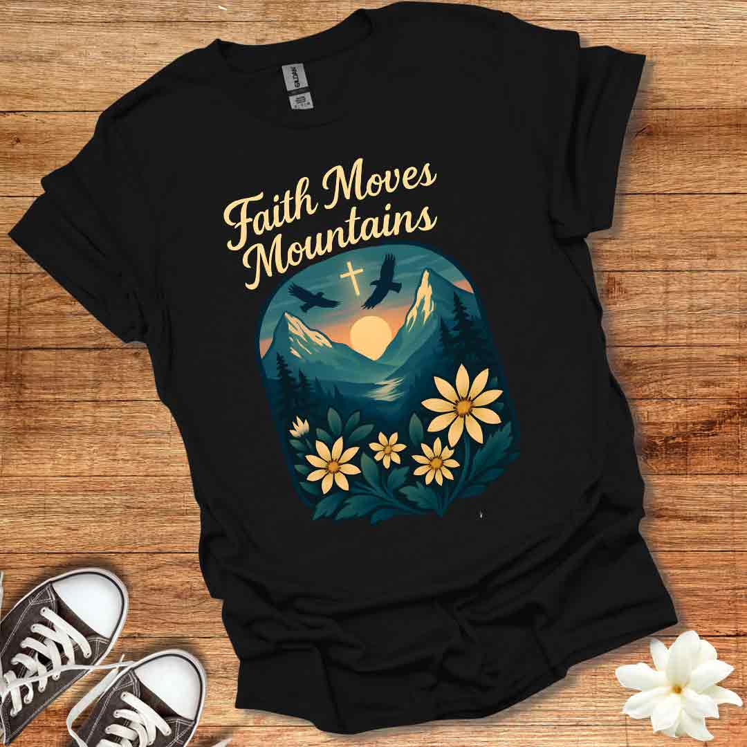 Faith Moves Mountains Sunrise T-Shirt
