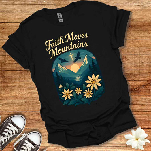 Faith Moves Mountains Sunrise T-Shirt