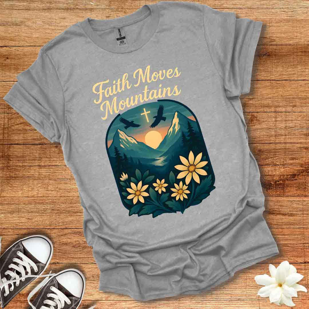 Faith Moves Mountains Sunrise T-Shirt