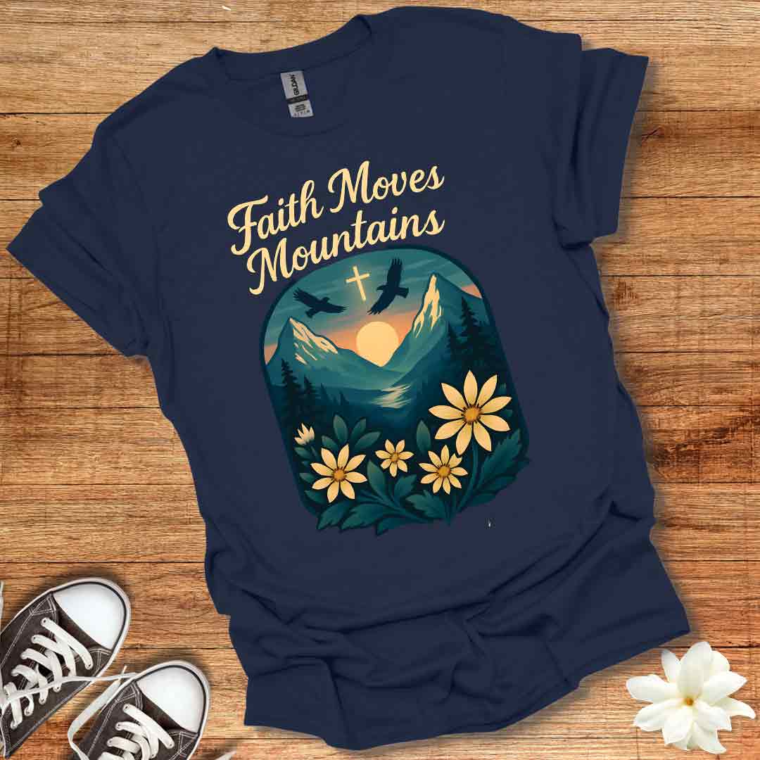 Faith Moves Mountains Sunrise T-Shirt