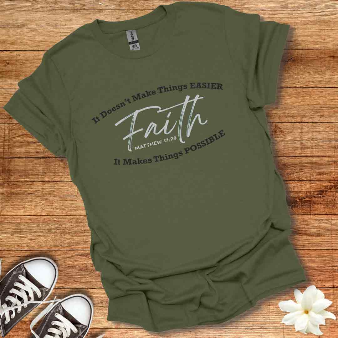Faith Makes It Possible T-Shirt
