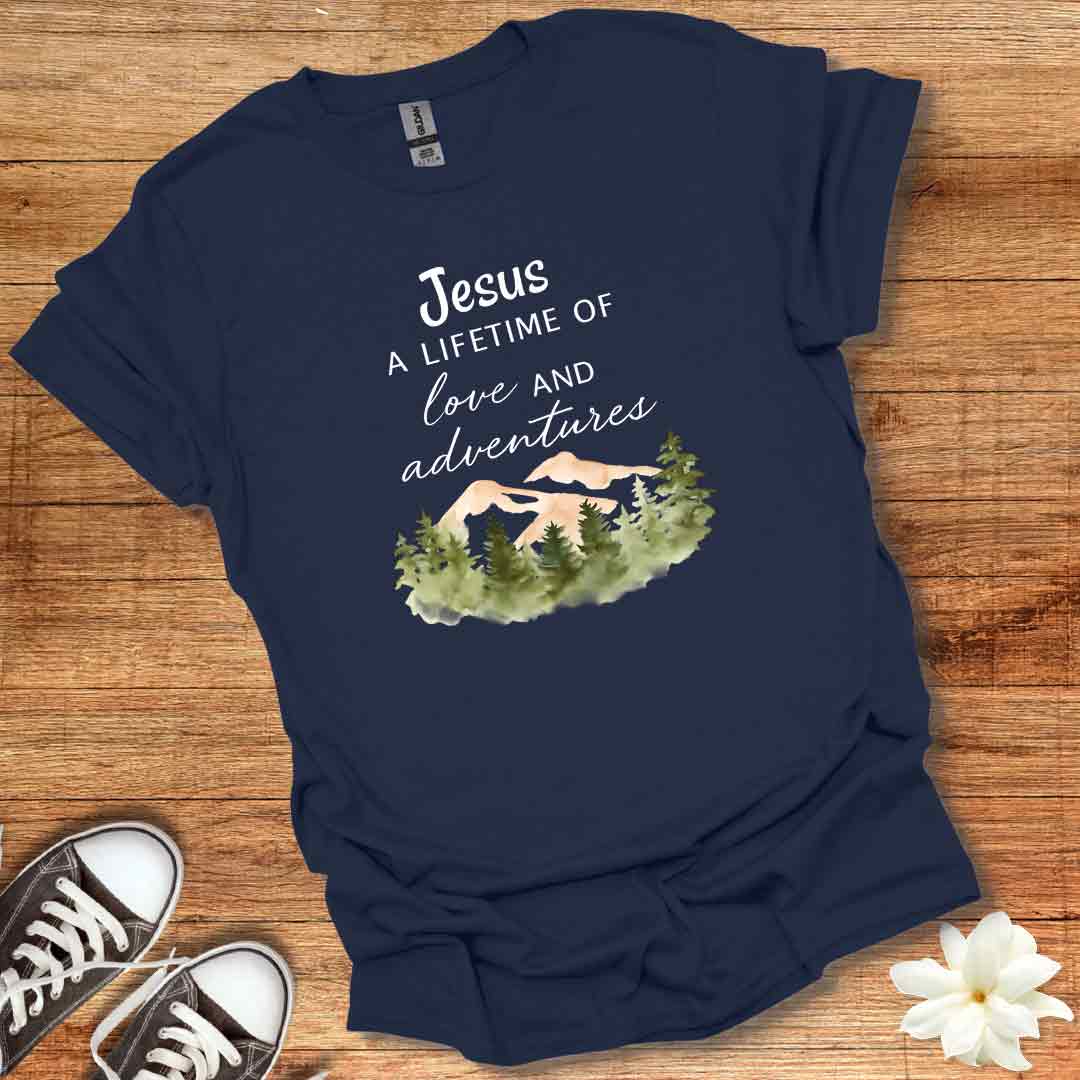 Jesus A Lifetime of Love and Adventure T-Shirt