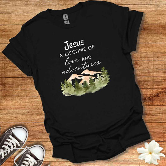 Jesus A Lifetime of Love and Adventure T-Shirt