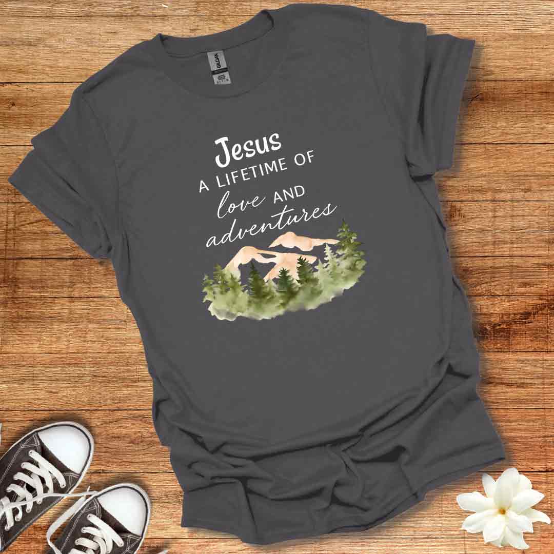 Jesus A Lifetime of Love and Adventure T-Shirt