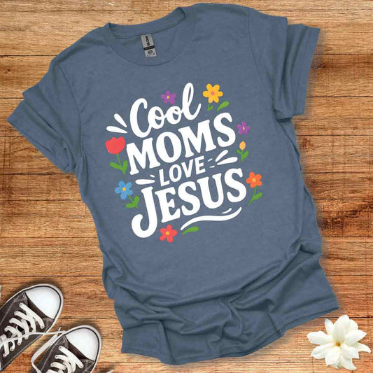 Cool Moms Love Jesus T-Shirt