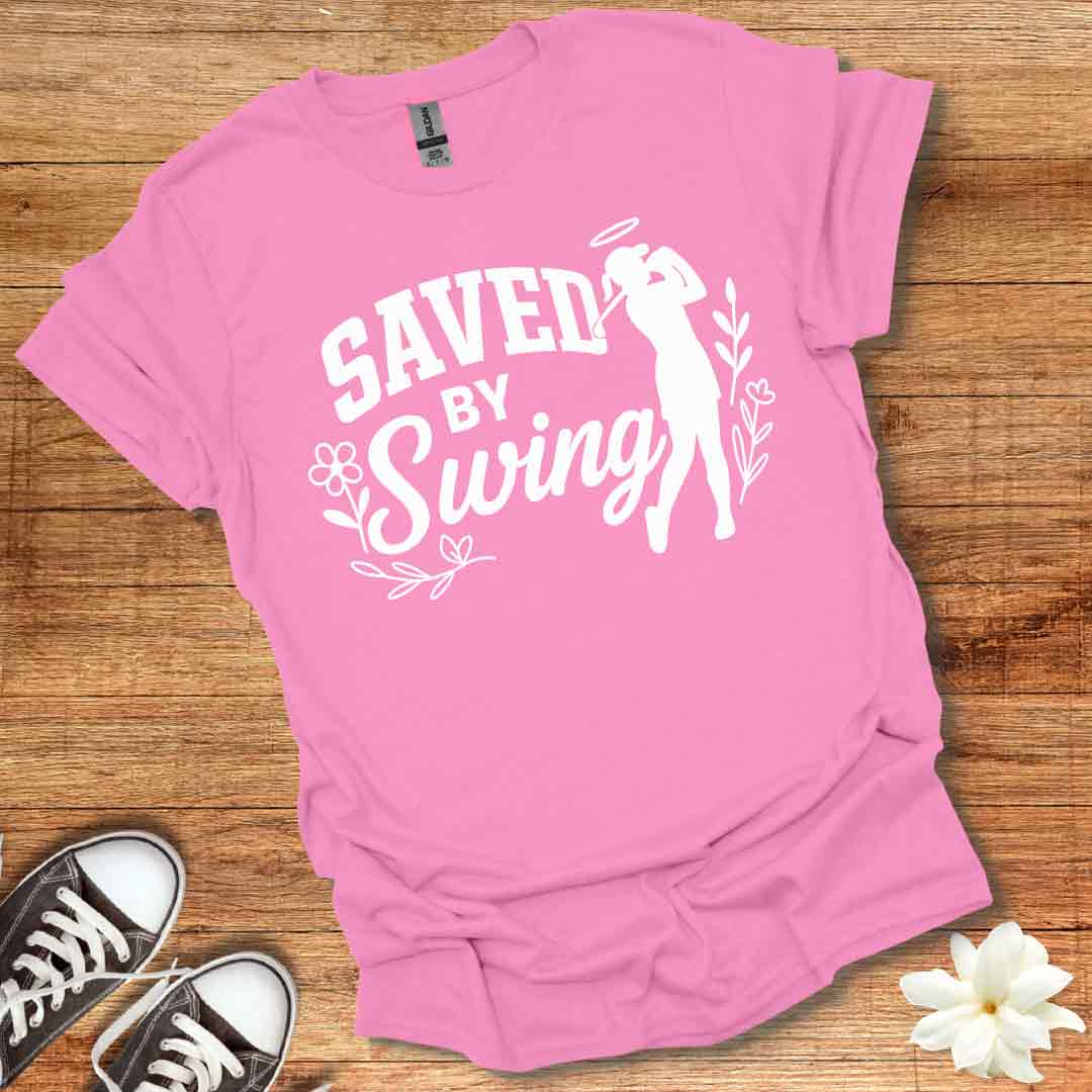 Saved by Swing T-Shirt